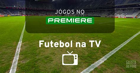 jogos premiere hoje